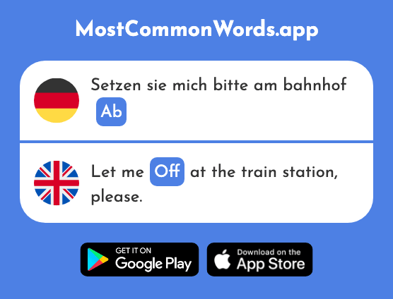 Ab - Off, away (Das 1745 Häufigste Wort In English)