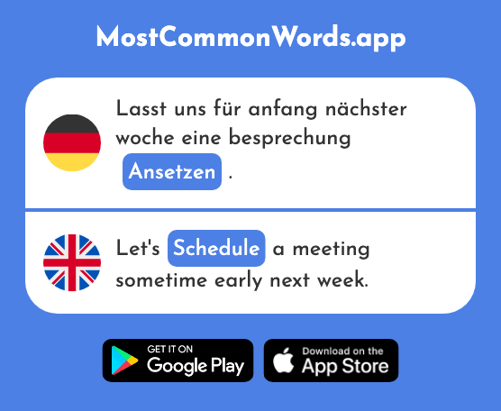 Ansetzen - Position, estimate, fix, schedule (Das 2158 Häufigste Wort In English)