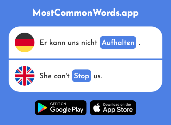 Aufhalten - Stop, hold up, delay (Das 2132 Häufigste Wort In English)