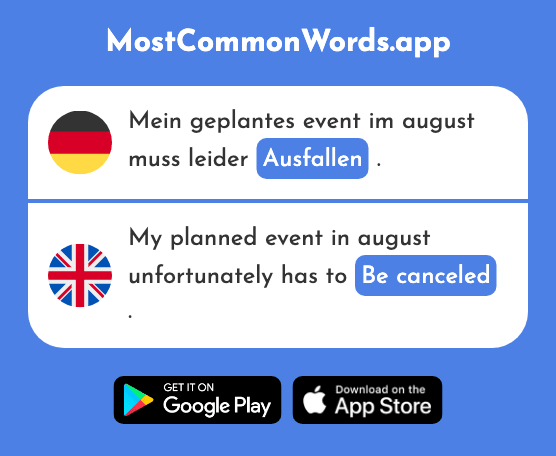 Ausfallen - Drop out, be canceled (Das 1630 Häufigste Wort In English)