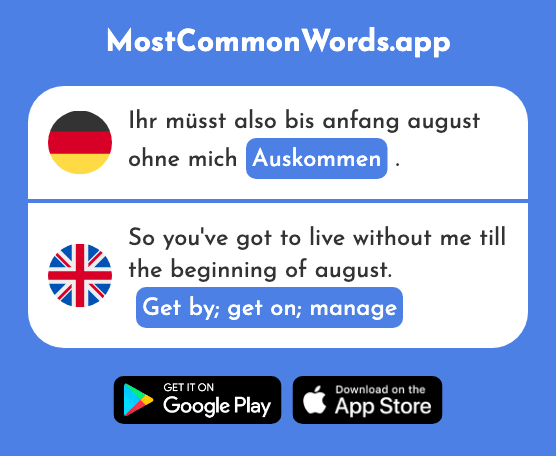 Auskommen - Get by, get on, manage (Das 2825 Häufigste Wort In English)