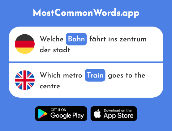 Bahn - Train, railway, way (Das 1415 Häufigste Wort In English)