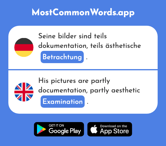 Betrachtung - Contemplation, examination (Das 2583 Häufigste Wort In English)