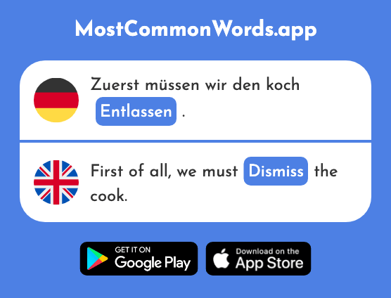 Entlassen - Dismiss, fire (Das 2799 Häufigste Wort In English)