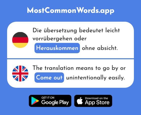 Herauskommen, rauskommen - Come out (Das 2137 Häufigste Wort In English)