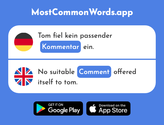 Kommentar - Comment, opinion (Das 2573 Häufigste Wort In English)