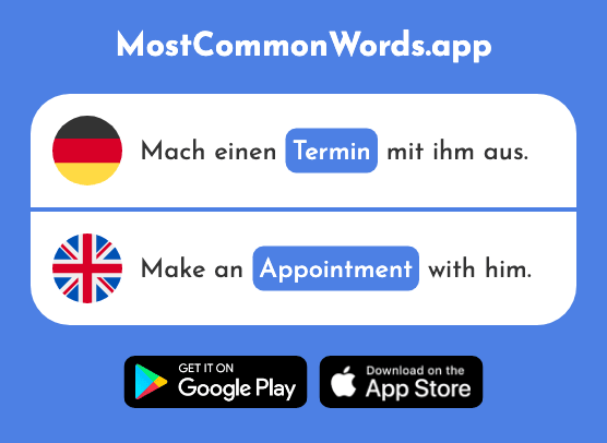 Termin - Appointment, date (Das 2213 Häufigste Wort In English)