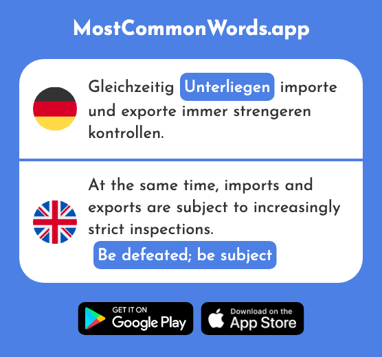 Unterliegen - Be defeated, be subject (Das 2517 Häufigste Wort In English)