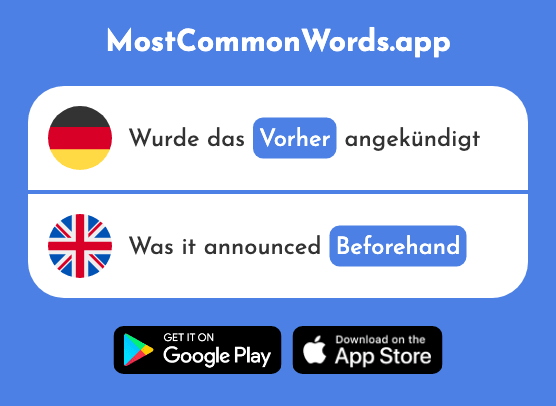 Vorher - Earlier, beforehand (Das 866 Häufigste Wort In English)