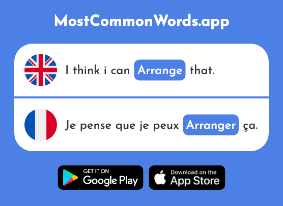 Arrange - Arranger (The 2932nd Most Common French Word)