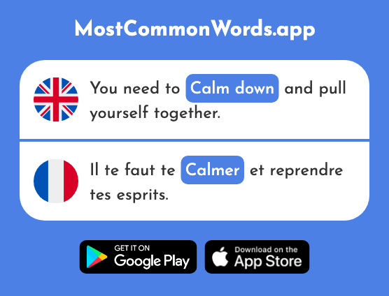 Calm down - Calmer (The 2909th Most Common French Word)
