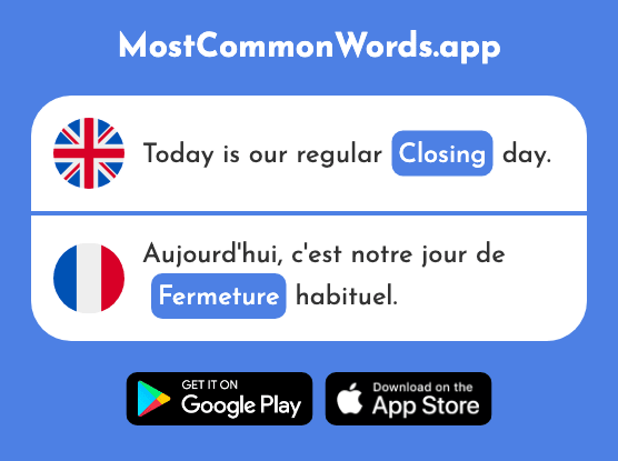 Closing - Fermeture (The 2562nd Most Common French Word)