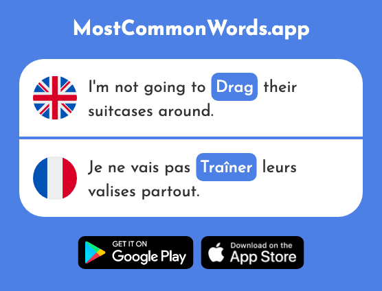 Drag, pull - Traîner (The 2433rd Most Common French Word)