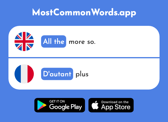 Especially, all much, all the - D'autant (The 1498th Most Common French Word)