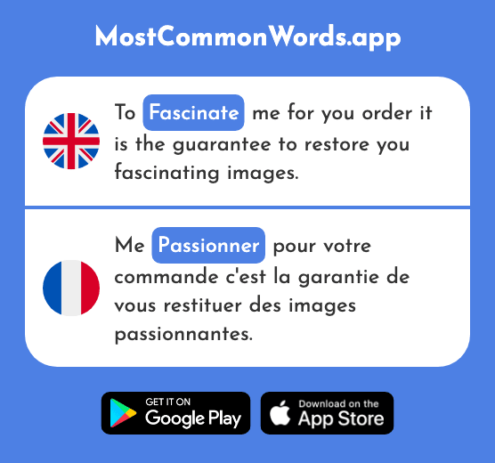 Fascinate, grip - Passionner (The 2936th Most Common French Word)