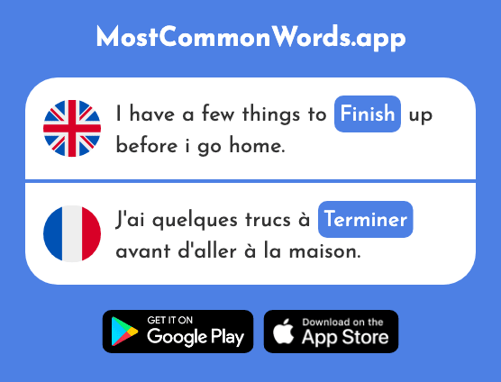 Finish, end, - Terminer (The 415th Most Common French Word)