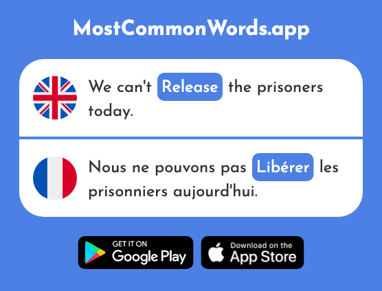 Free, liberate, release - Libérer (The 1190th Most Common French Word)