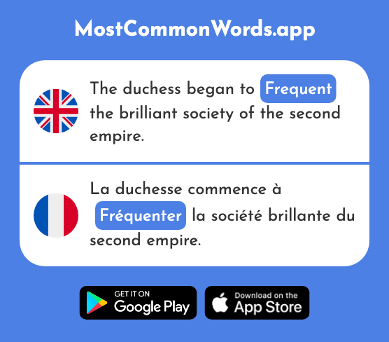 Frequent, go around with - Fréquenter (The 2367th Most Common French Word)