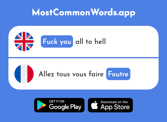 Fuck you, shove off - Foutre (The 1890th Most Common French Word)