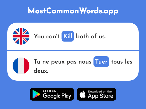 Kill - Tuer (The 591st Most Common French Word)