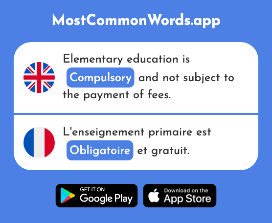 Mandatory, compulsory - Obligatoire (The 2524th Most Common French Word)