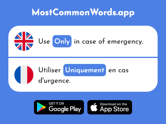 Only - Uniquement (The 1395th Most Common French Word)