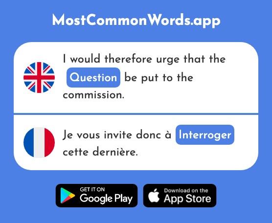 Question, interrogate - Interroger (The 1093rd Most Common French Word)
