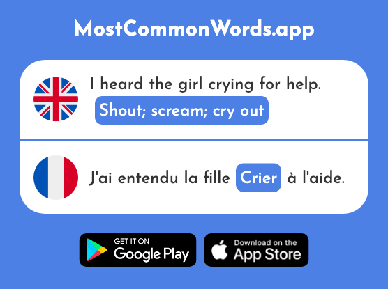 Shout, scream, cry out - Crier (The 1950th Most Common French Word)