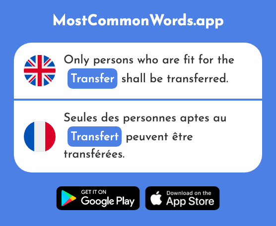 Transfer - Transfert (The 1362nd Most Common French Word)