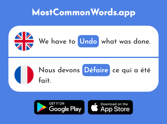 Undo, dismantle, strip, break up - Défaire (The 2946th Most Common French Word)