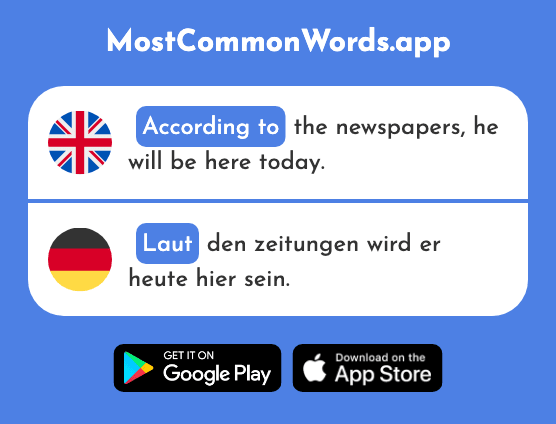 According to - Laut (The 572nd Most Common German Word)