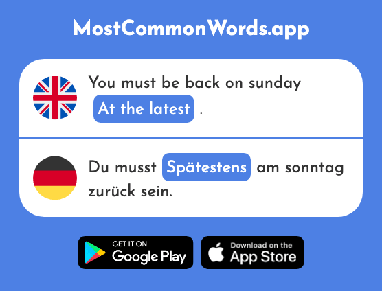 At the latest - Spätestens (The 2452nd Most Common German Word)