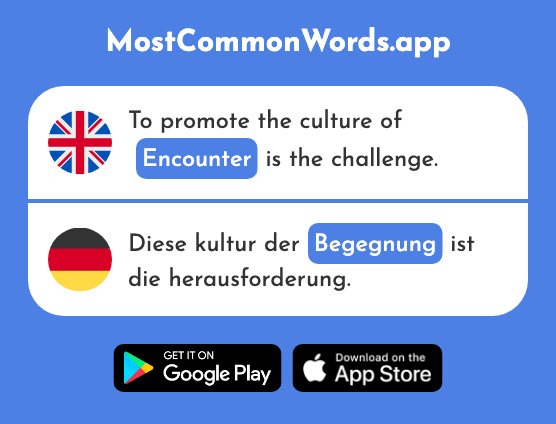 Encounter, meeting - Begegnung (The 2188th Most Common German Word)