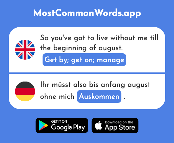 Get by, get on, manage - Auskommen (The 2825th Most Common German Word)