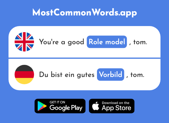 Role model, example - Vorbild (The 2382nd Most Common German Word)