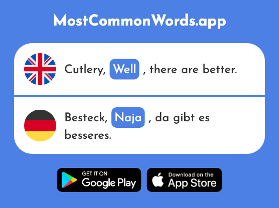 Well - Naja (The 1487th Most Common German Word)