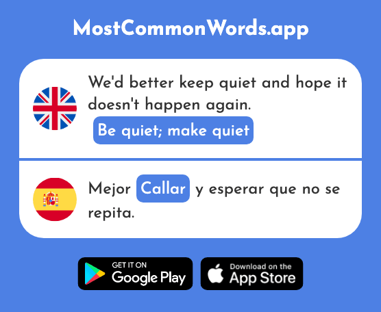 Be quiet, make quiet - Callar (The 1524th Most Common Spanish Word)