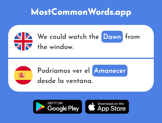 Daybreak, dawn - Amanecer (The 2591st Most Common Spanish Word)
