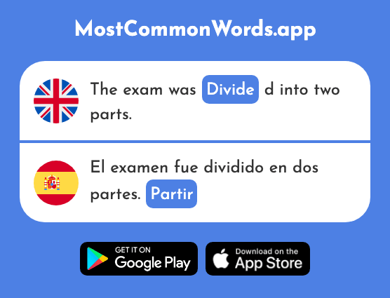 Divide, leave, a p. de: starting - Partir (The 585th Most Common Spanish Word)