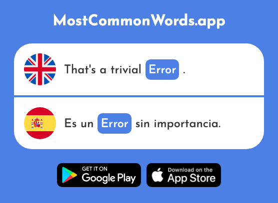 Error, mistake - Error (The 887th Most Common Spanish Word)