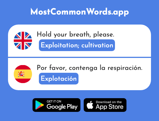 Exploitation, cultivation - Explotación (The 2727th Most Common Spanish Word)