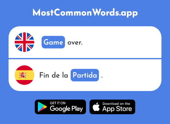 Game, match, departure - Partida (The 1831st Most Common Spanish Word)