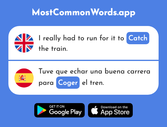 Hold, take, catch - Coger (The 1001st Most Common Spanish Word)