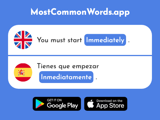 Immediately - Inmediatamente (The 1469th Most Common Spanish Word)