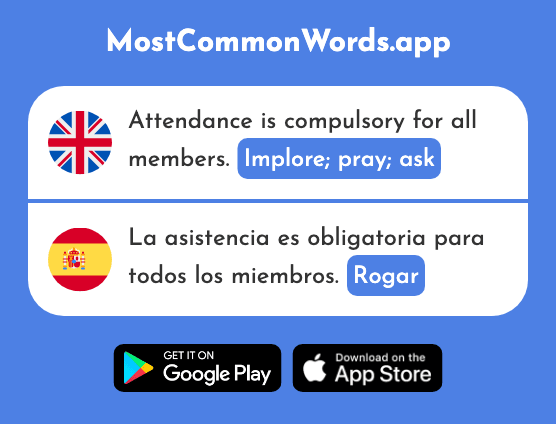 Implore, pray, ask - Rogar (The 2723rd Most Common Spanish Word)