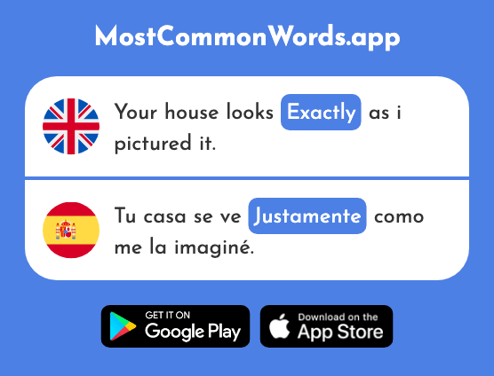 Just, exactly - Justamente (The 2022nd Most Common Spanish Word)