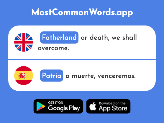 Native land, fatherland - Patria (The 2106th Most Common Spanish Word)