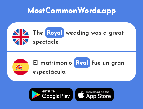 Royal, real, authentic - Real (The 444th Most Common Spanish Word)