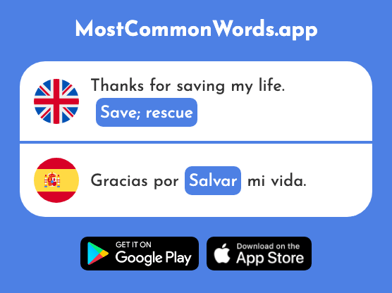 Save, rescue - Salvar (The 763rd Most Common Spanish Word)