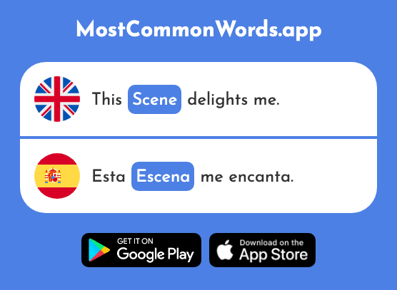 Scene, stage, setting - Escena (The 1089th Most Common Spanish Word)